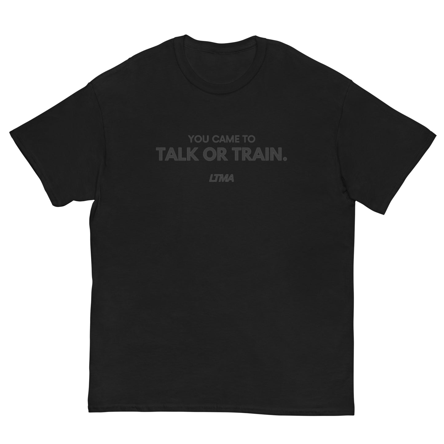 You Came To Talk Or Train T-Shirt