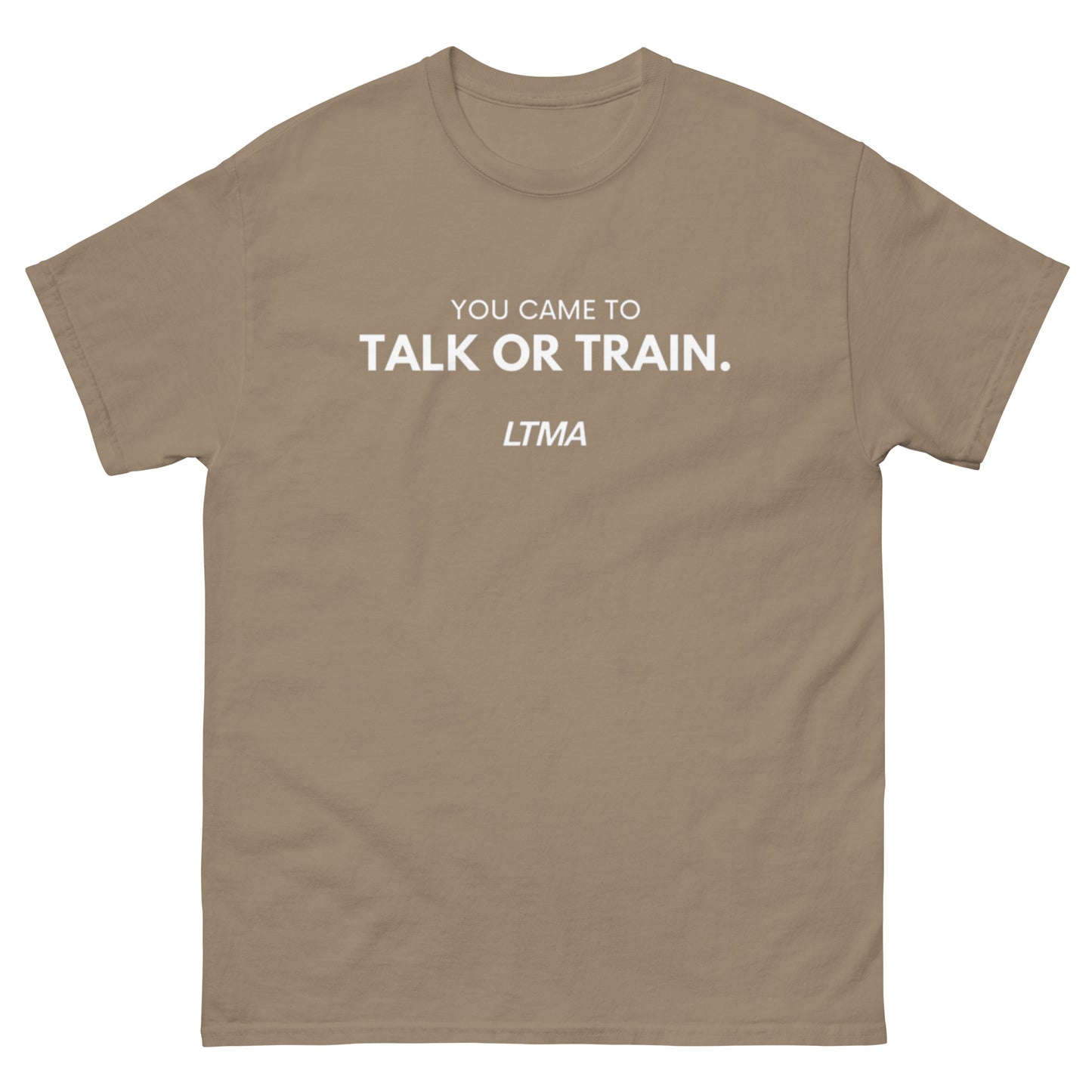 You Came To Talk Or Train T-Shirt