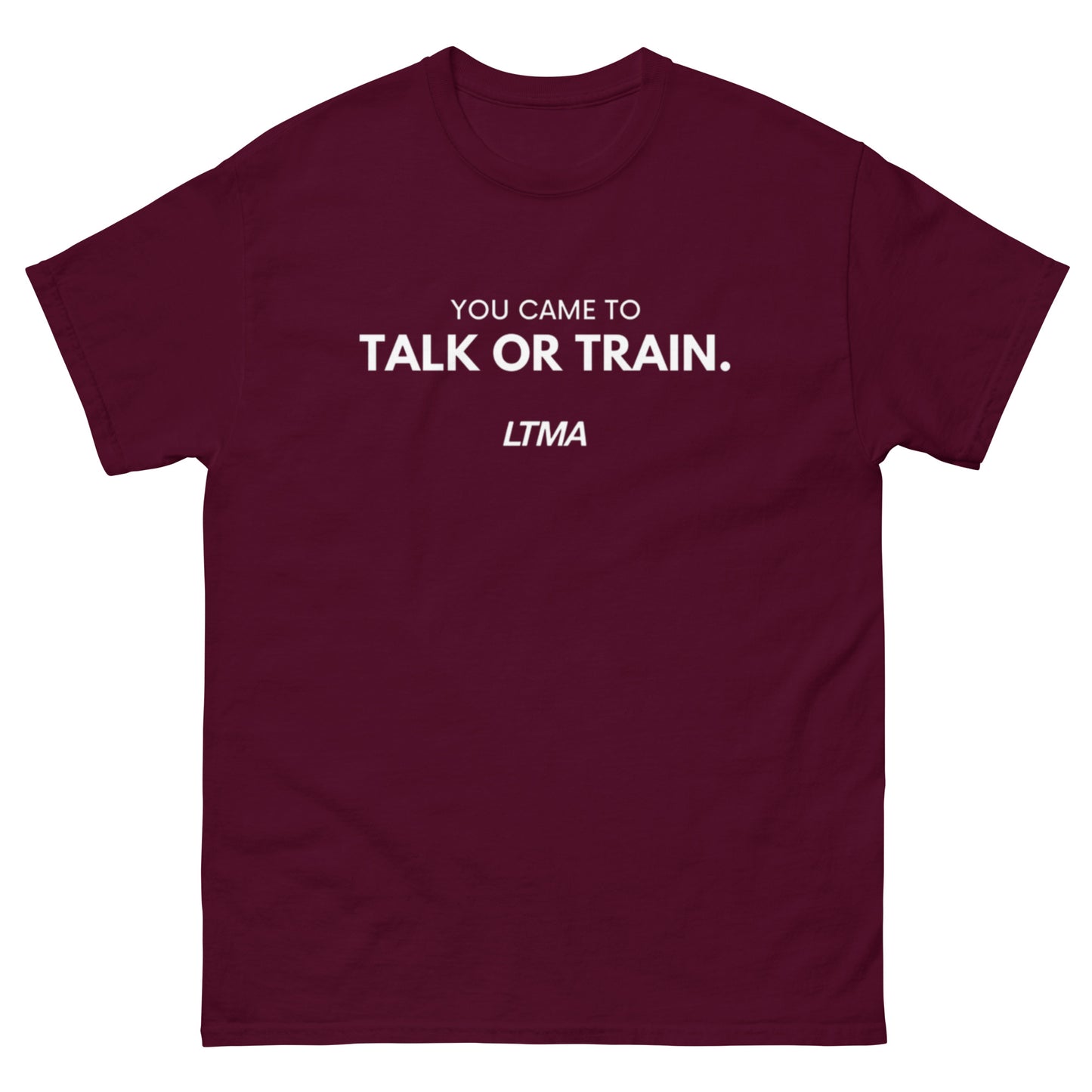 You Came To Talk Or Train T-Shirt
