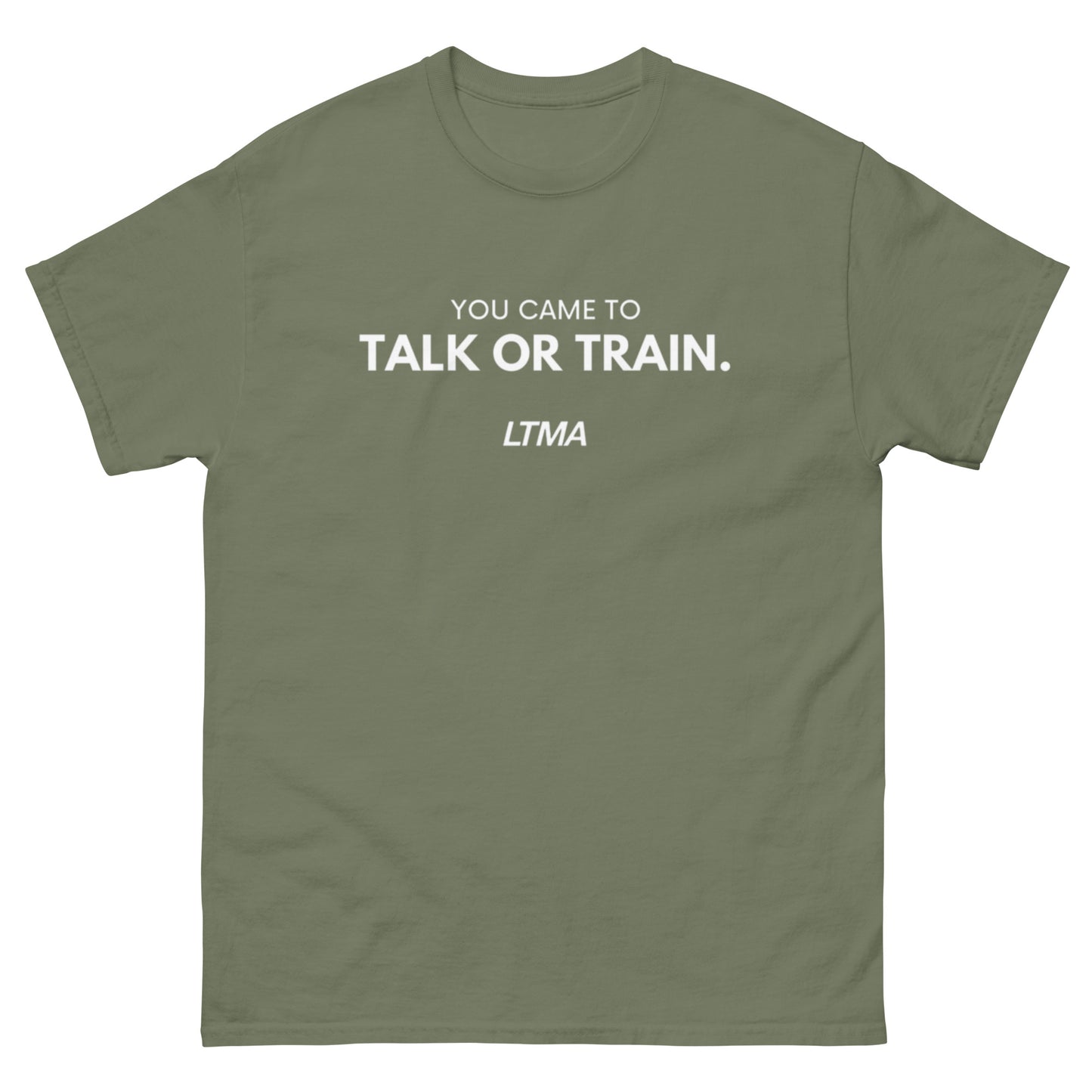 You Came To Talk Or Train T-Shirt