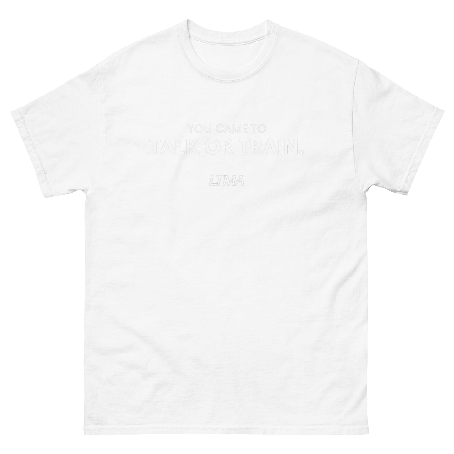 You Came To Talk Or Train T-Shirt