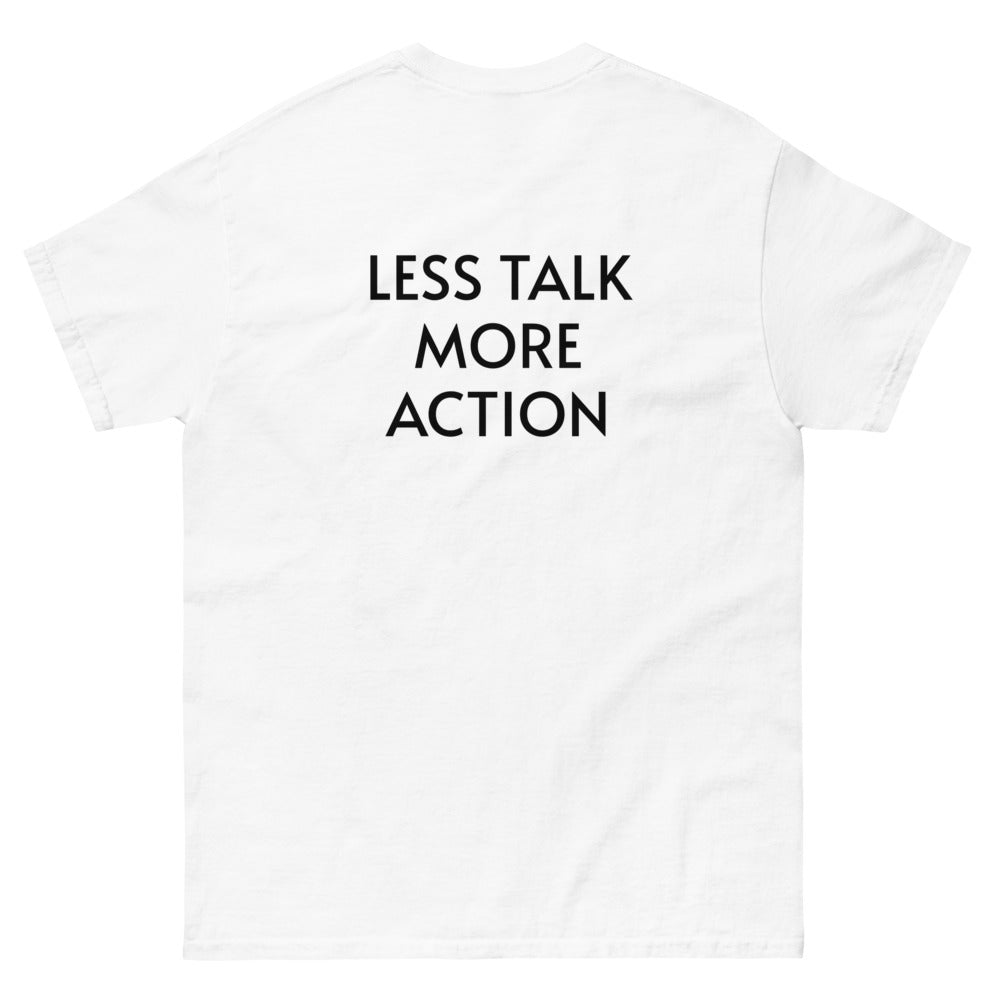 Less Talk More Action T-Shirt