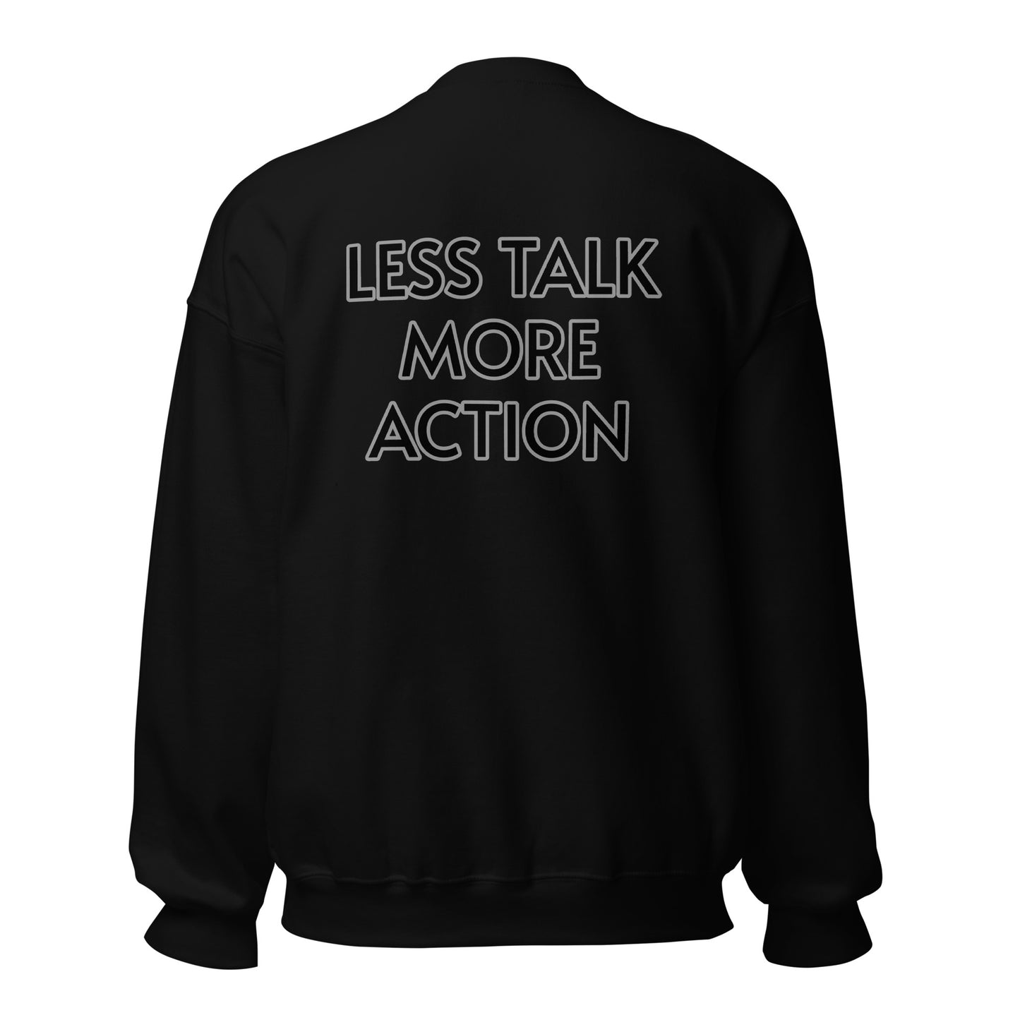 Less Talk More Action Sweatshirt