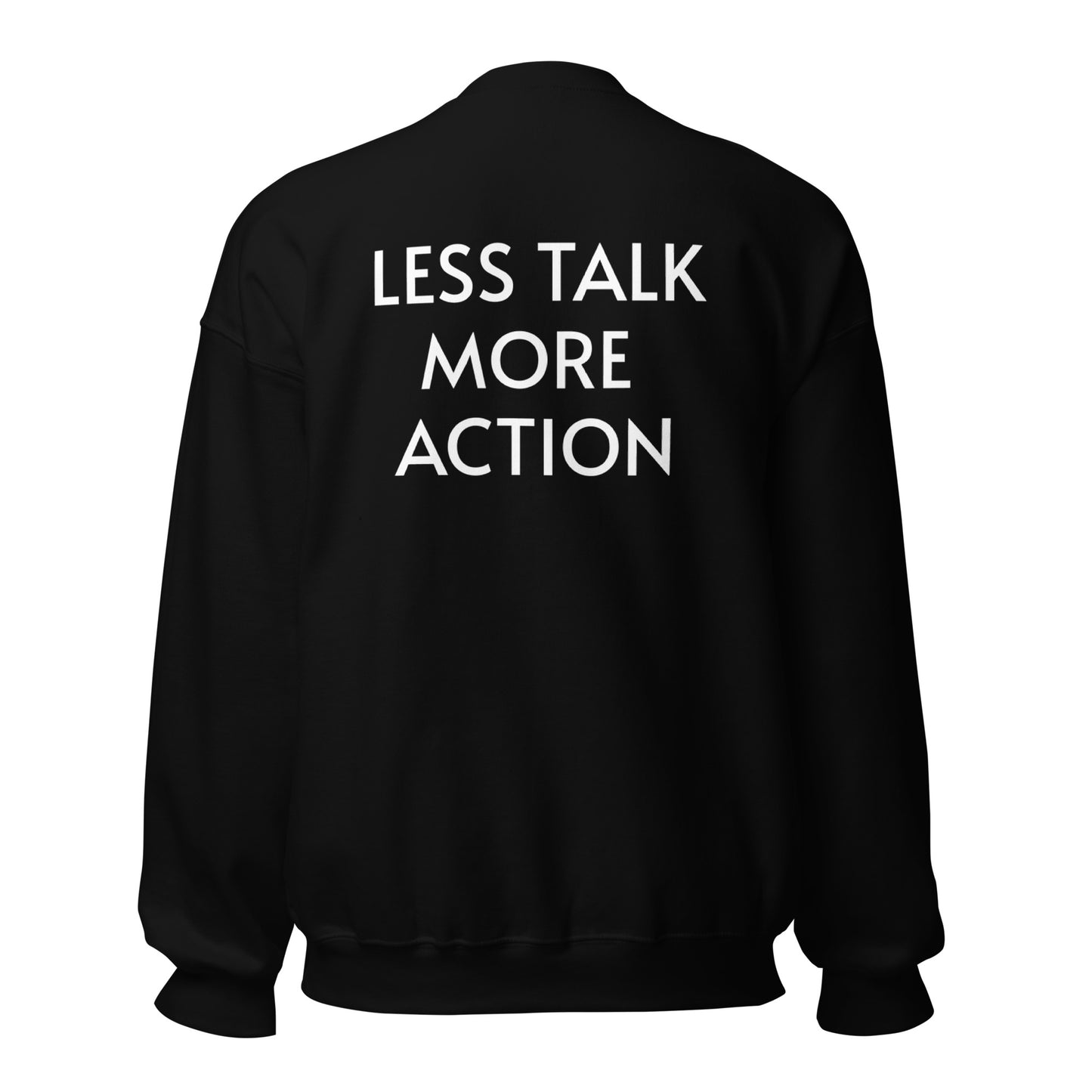 Less Talk More Action Sweatshirt
