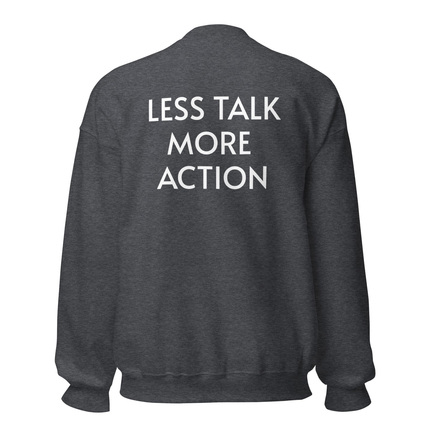 Less Talk More Action Sweatshirt