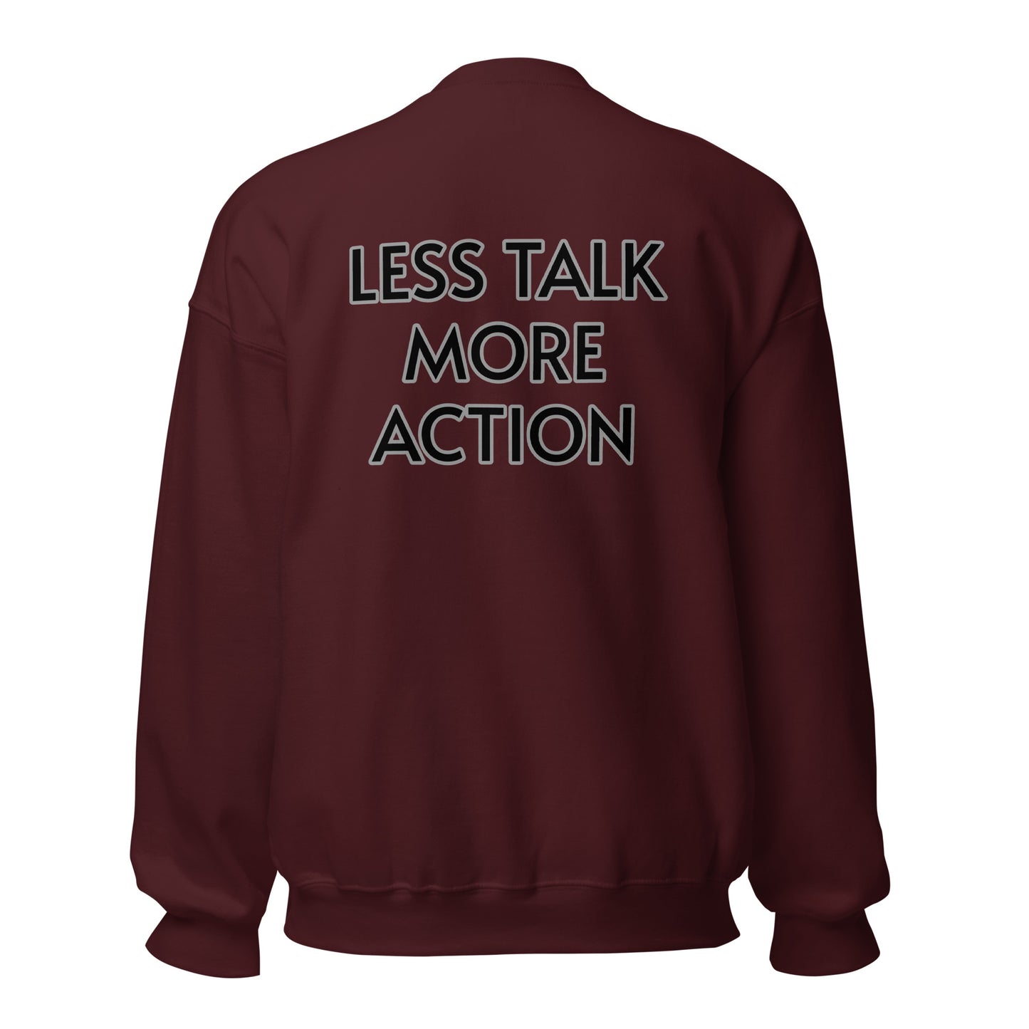 Less Talk More Action Sweatshirt