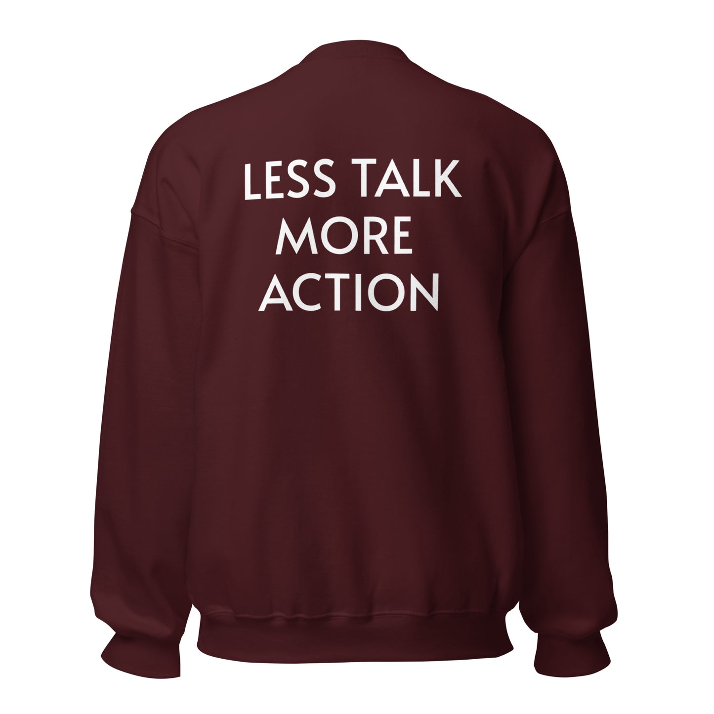 Less Talk More Action Sweatshirt