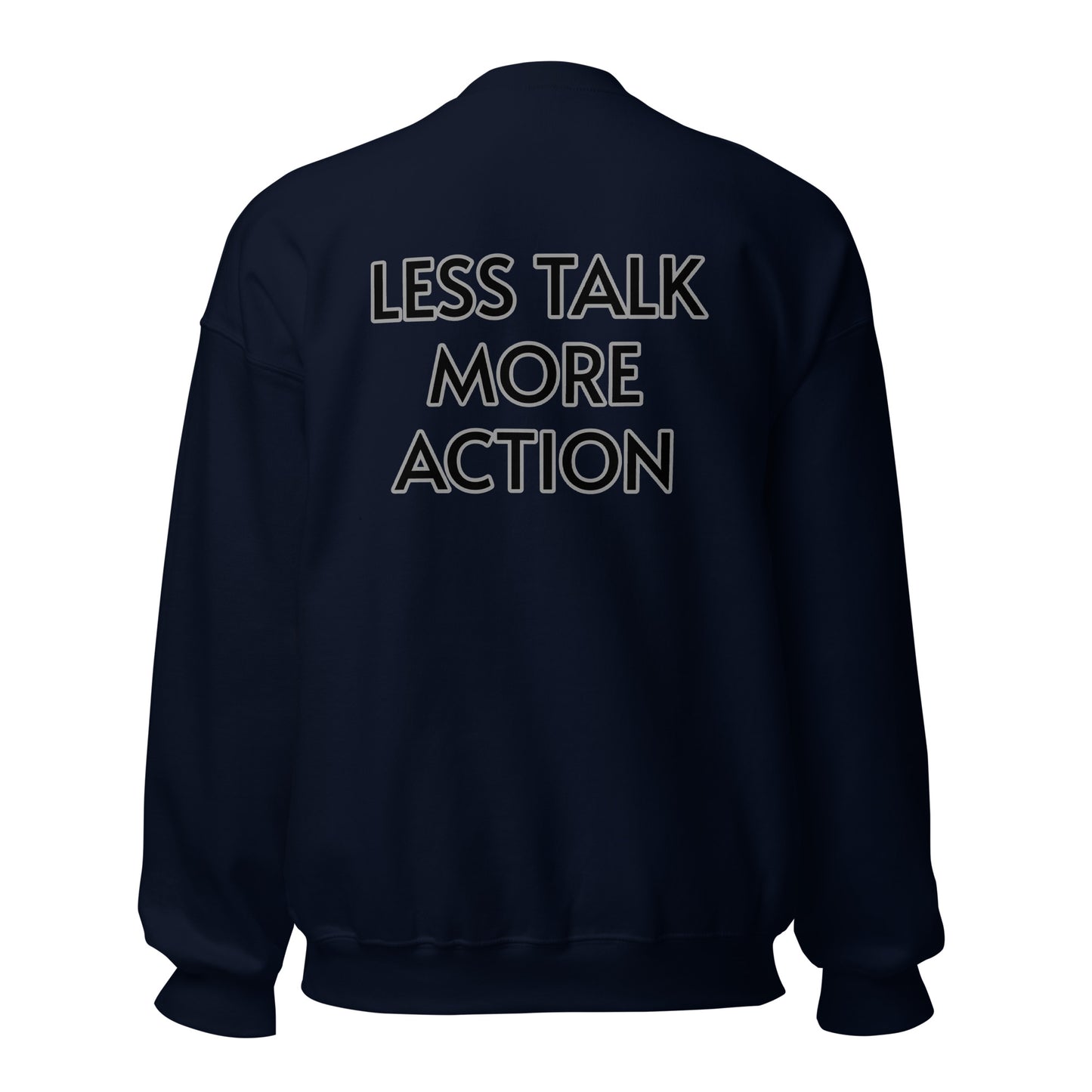 Less Talk More Action Sweatshirt