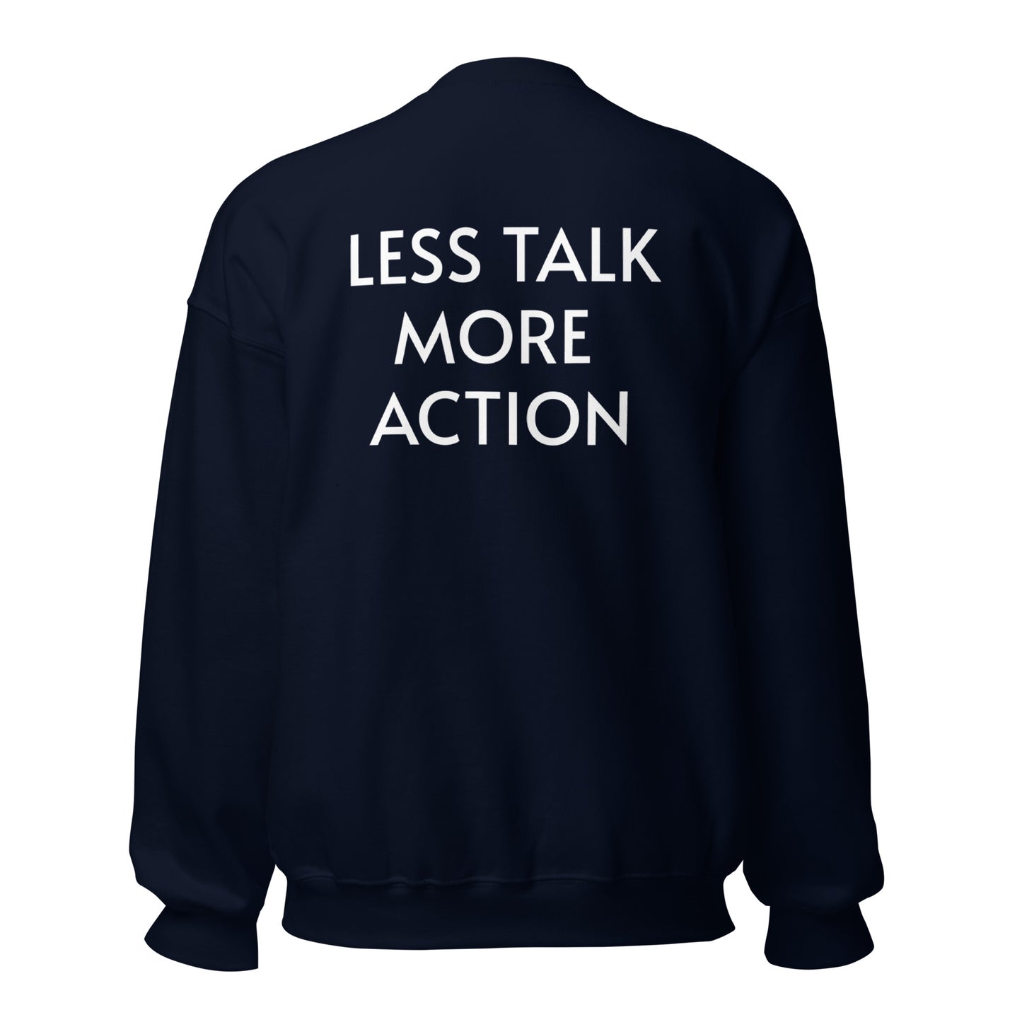 Less Talk More Action Sweatshirt
