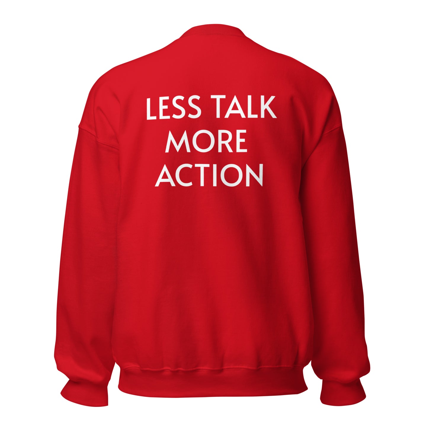 Less Talk More Action Sweatshirt