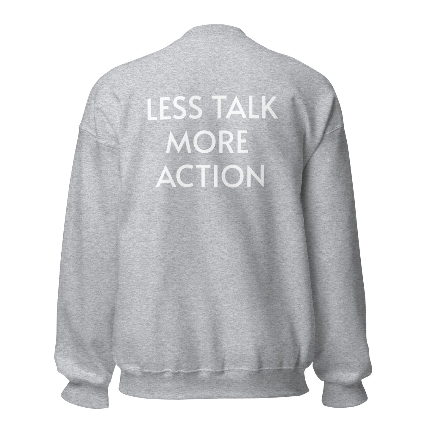 Less Talk More Action Sweatshirt