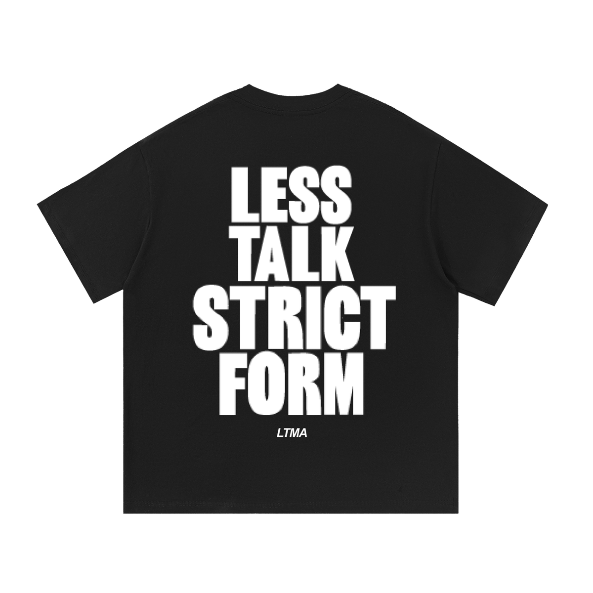 LESS TALK STRICT FORM T-Shirt