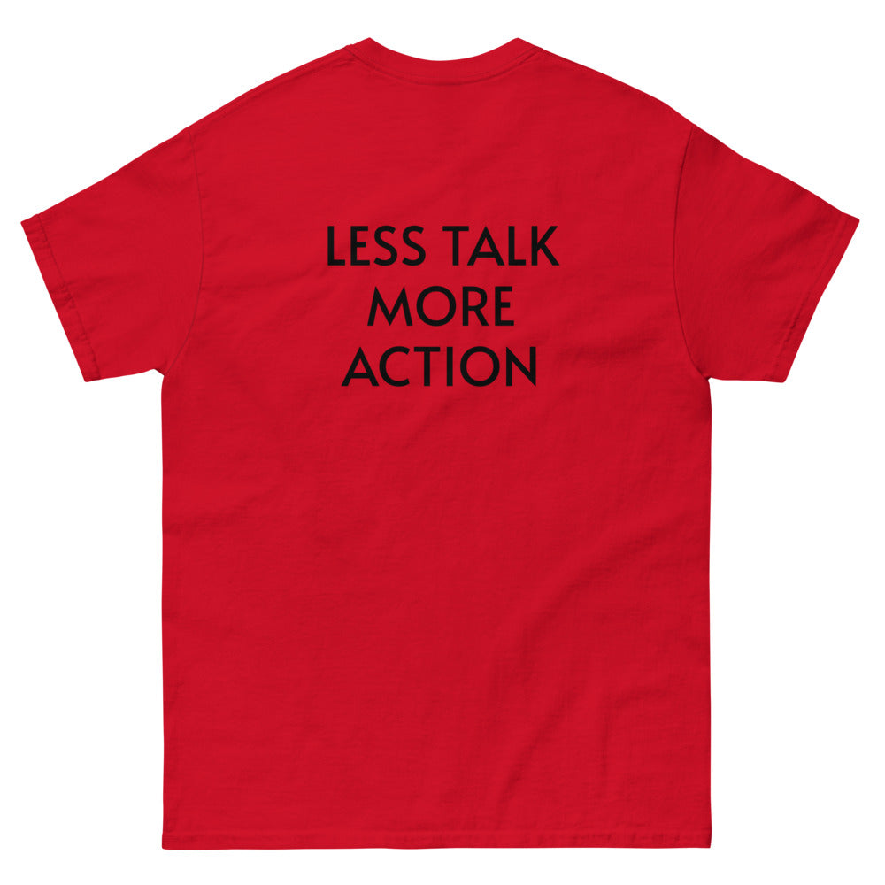 Less Talk More Action T-Shirt